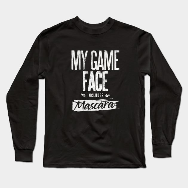 My Game Face Includes Mascara Long Sleeve T-Shirt by happiBod